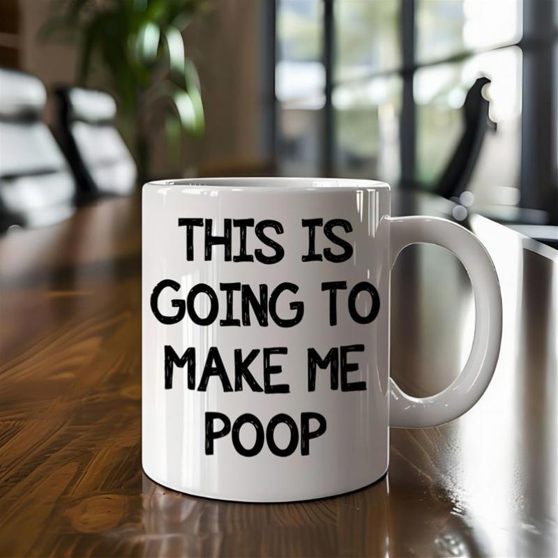 Tailorly White Ceramic 11 oz Mug - This Is Going To Make Me Poop Clean Polished Minimalist Ceramic Kitchenware Resting On A Smooth Tabletop Mug