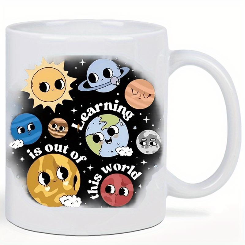 Tailorly White Ceramic 11 oz Mug - Learning Is Out Of This World Solar System Planets With Cute Faces Floating In Dark Cosmic Space Planet