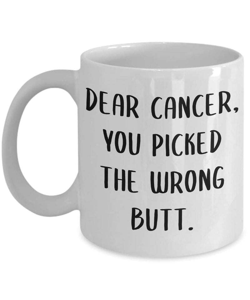 Tailorly White Ceramic 11 oz Mug - Dear Cancer You Picked The Wrong Butt Minimalist White Surface Featuring Bold Black Typography With Clean Lines Mug