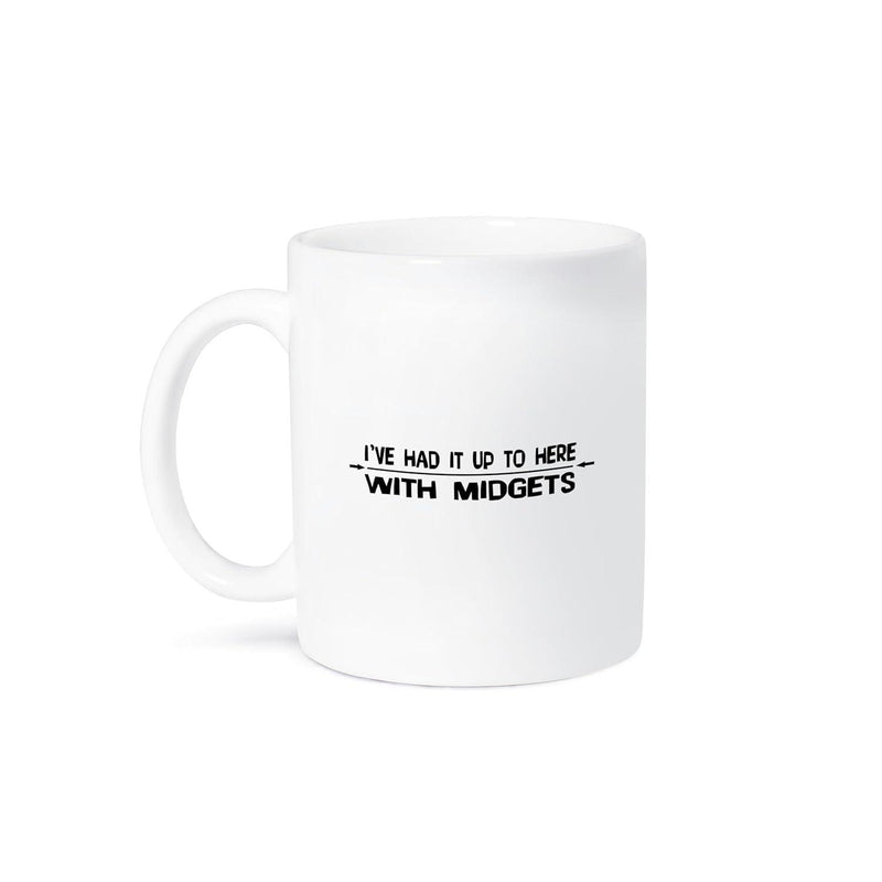 Tailorly White Ceramic 11 oz Mug - Ive Had It Up To Here With Midgets Minimalist Bold Sans Serif Typography Featuring Horizontal Parallel Lines Slogan