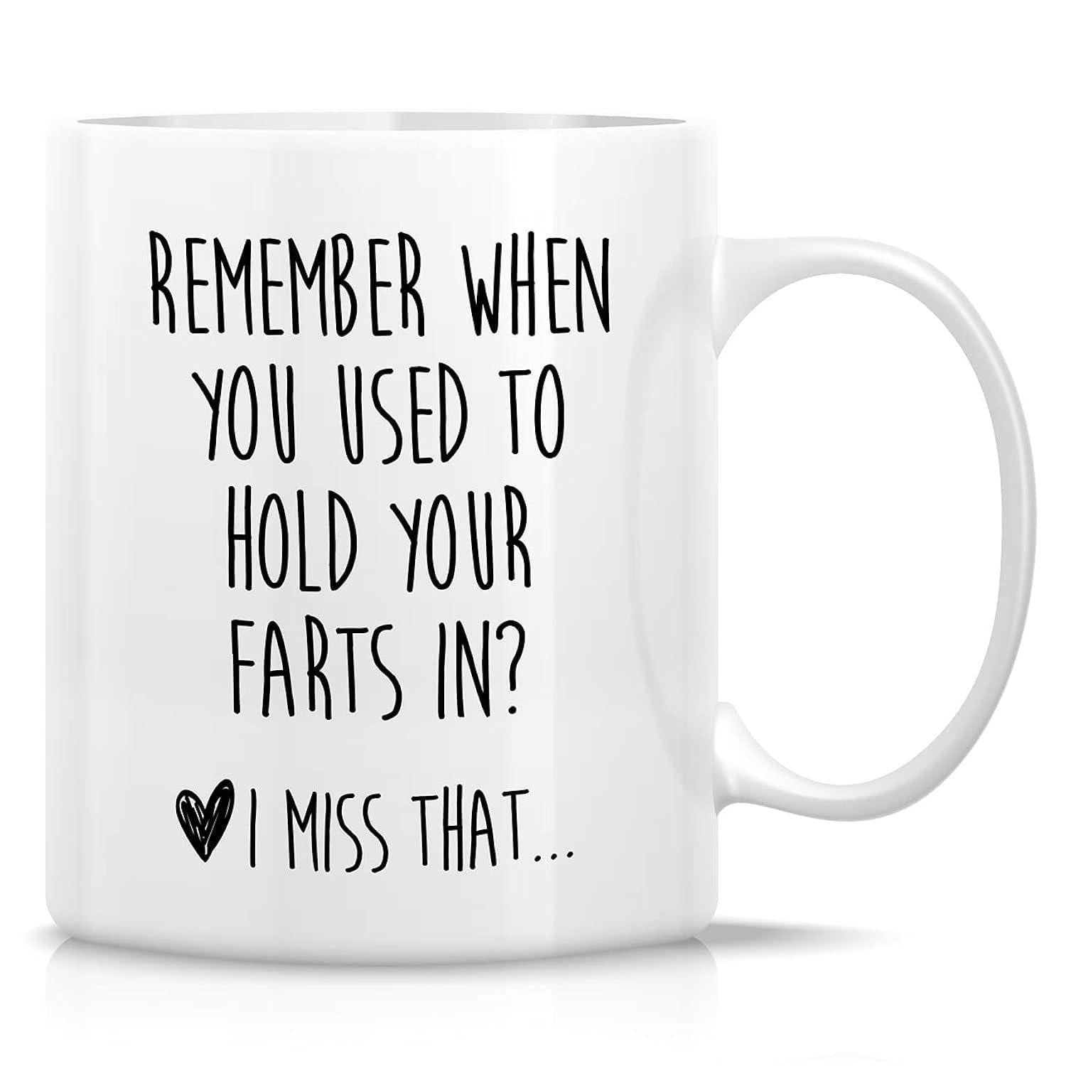 Tailorly White Ceramic 11 oz Mug - Remember When You Used To Hold Your Farts In I Miss That Minimalist Sleek Modern Design With Clean Lines And Simple Iconic Heart