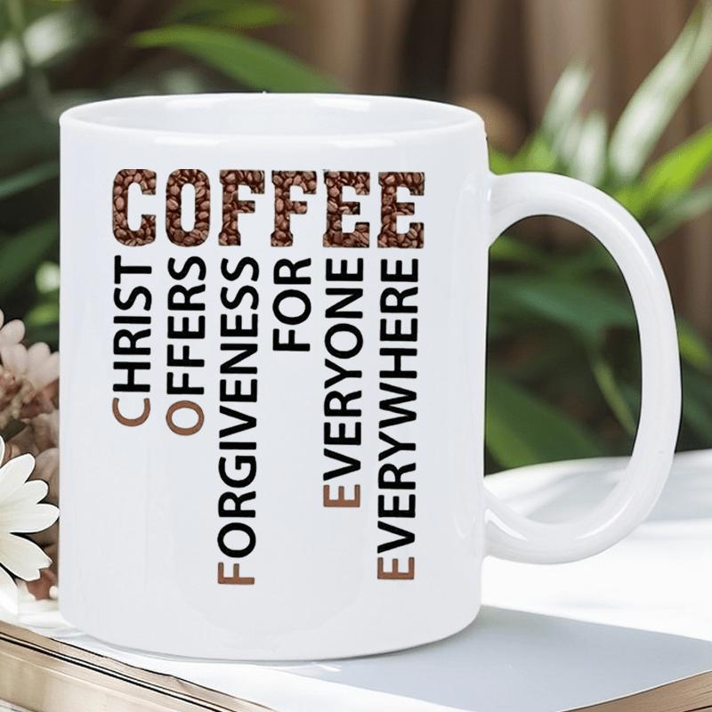 Tailorly White Ceramic 11 oz Mug - Coffee Christ Offers Forgiveness For Everyone Everywhere Vertical Typography Design With Coffee Bean Patterns On A