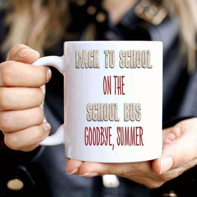 Tailorly White Ceramic 11 oz Mug - Back To School On The School Bus Goodbye Summer Tall Distressed Lettering Arranged In Rows On White Ceramic Typography