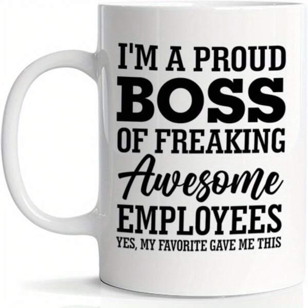 Tailorly White Ceramic 11 oz Mug - Im A Proud Boss Of Freaking Awesome Employees Yes My Favorite Gave Me This Solid With Bold Black Typography Mug