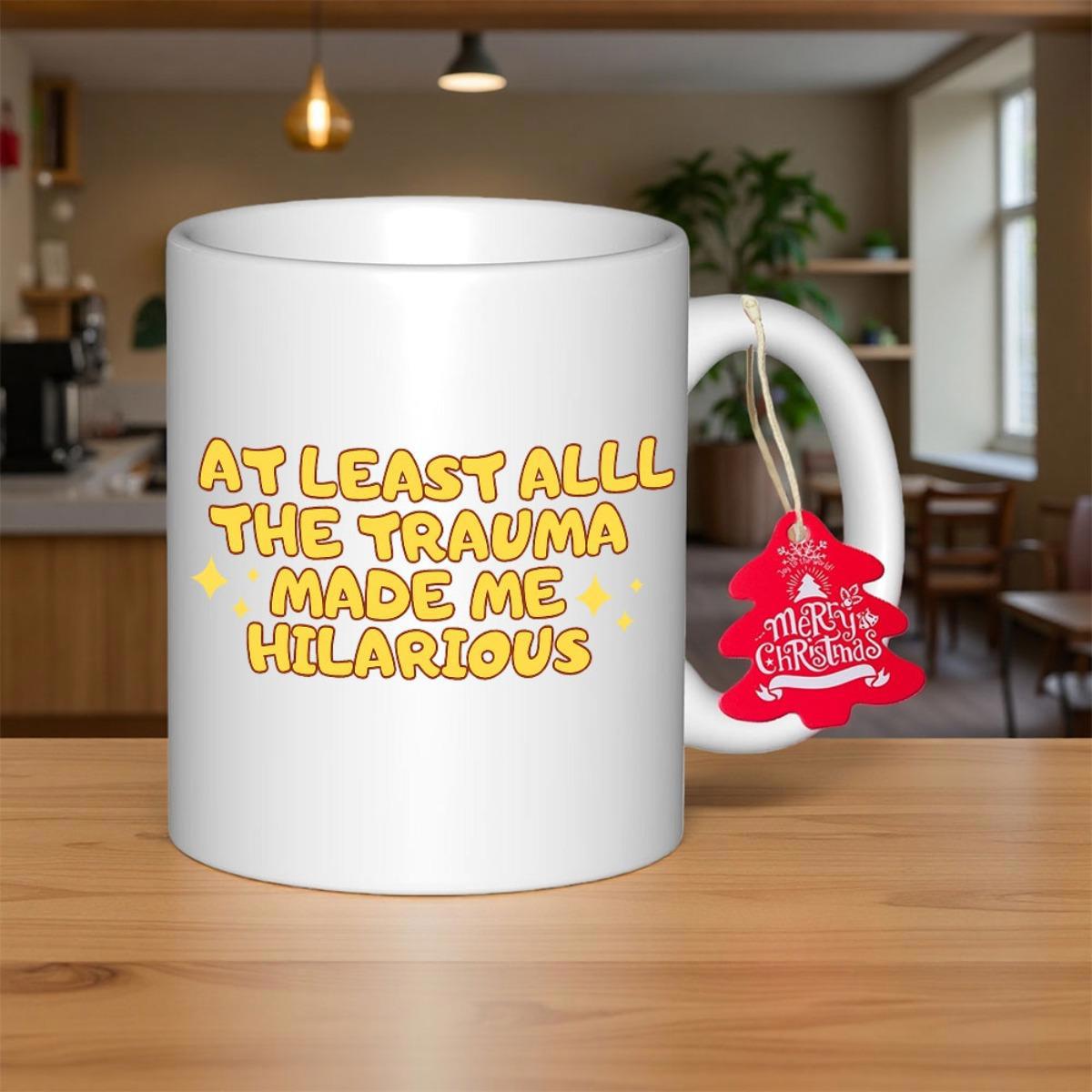 Tailorly White Ceramic 11 oz Mug - At Least Alll The Trauma Made Me Hilarious Simple With Yellow Playful Bubbly Rounded Letters Mug