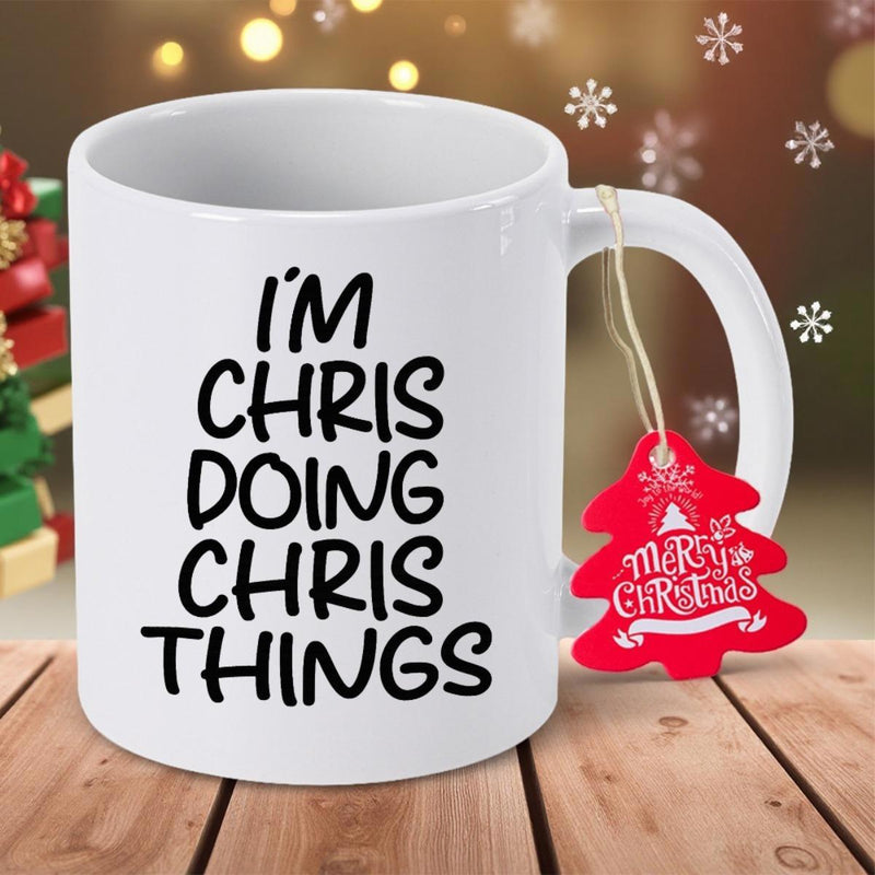 Tailorly White Ceramic 11 oz Mug - Im Chris Doing Chris Things Simple Black Bold Handwritten Lettering On Mug