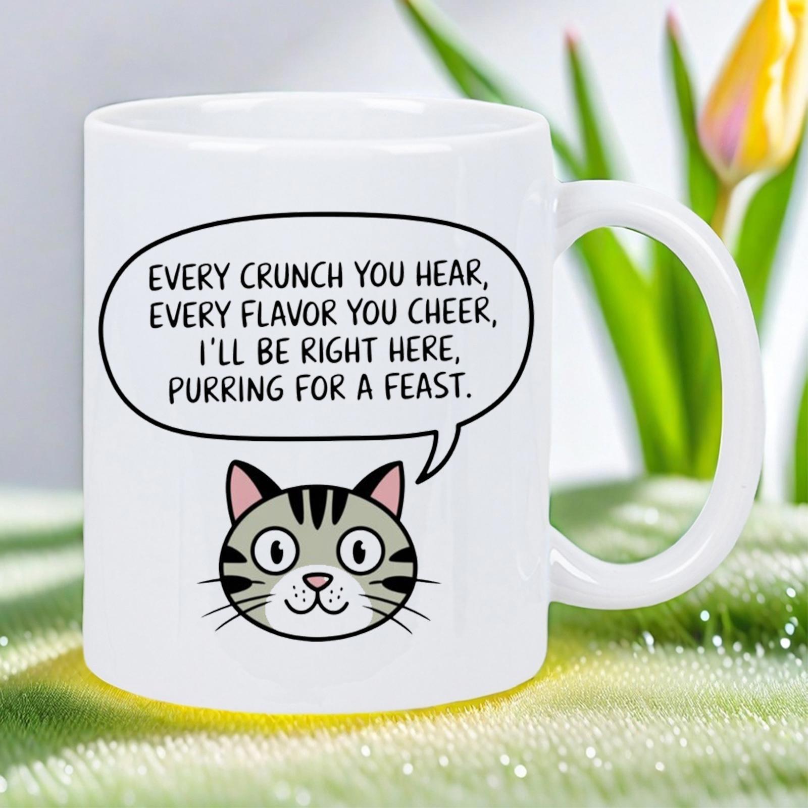 Tailorly White Ceramic 11 oz Mug - Every Crunch You Hear Every Flavor You Cheer Ill Be Right Here Purring For A Feast Adorable Smiling Cartoon Striped Tabby Head