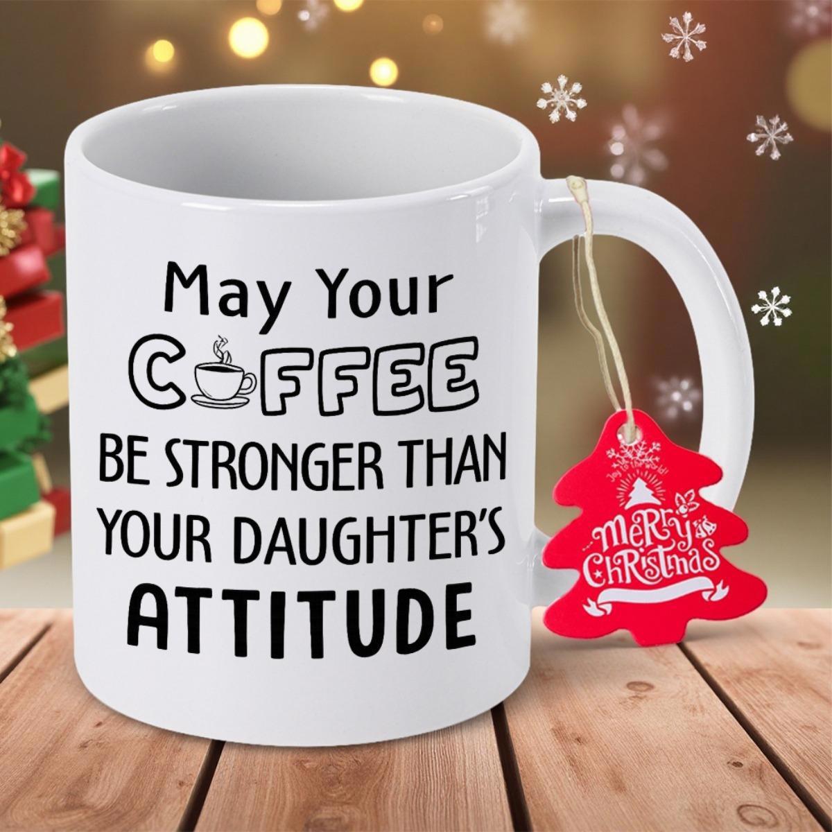 Tailorly White Ceramic 11 oz Mug - May Your Coffee Be Stronger Than Your Daughter's Attitude Minimalist Steaming Cup Icon Surrounded By Bold Playful Typography Mug