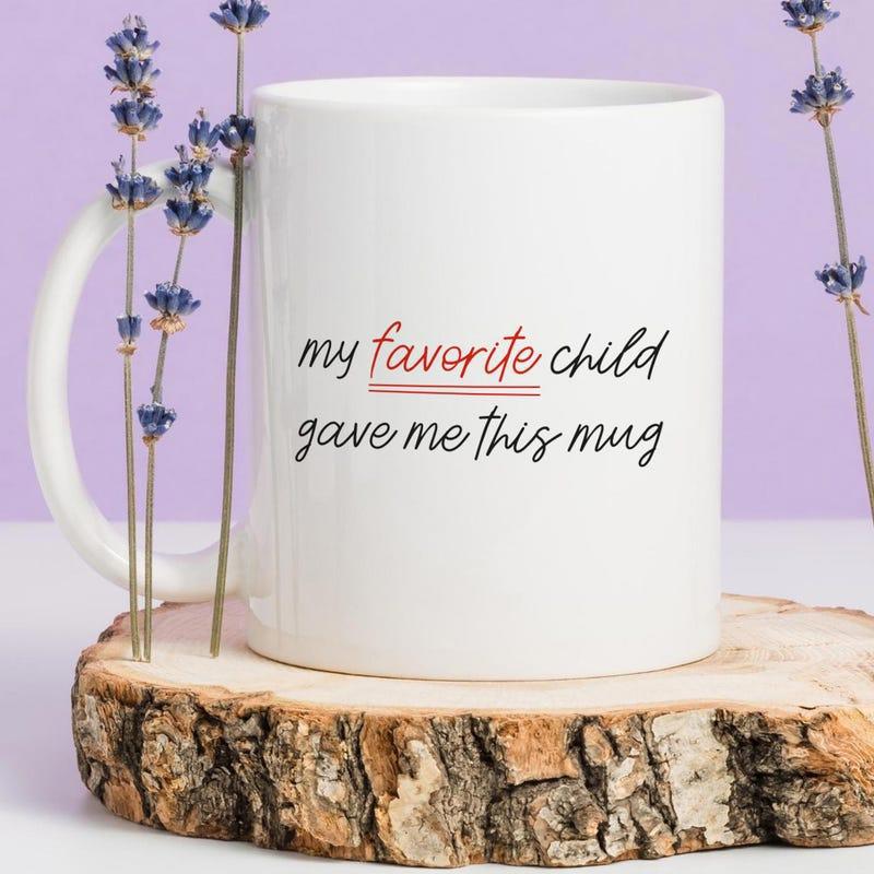 Tailorly White Ceramic 11 oz Mug - My Favorite Child Gave Me This Mug Minimalist Clean Displaying Handwritten Script Typography Mug