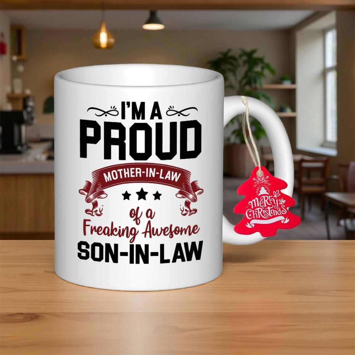 Tailorly White Ceramic 11 oz Mug - Im A Proud Mother In Law Of A Freaking Awesome Son In Law Polished White Surface Featuring Decorative Banners And Classic Star