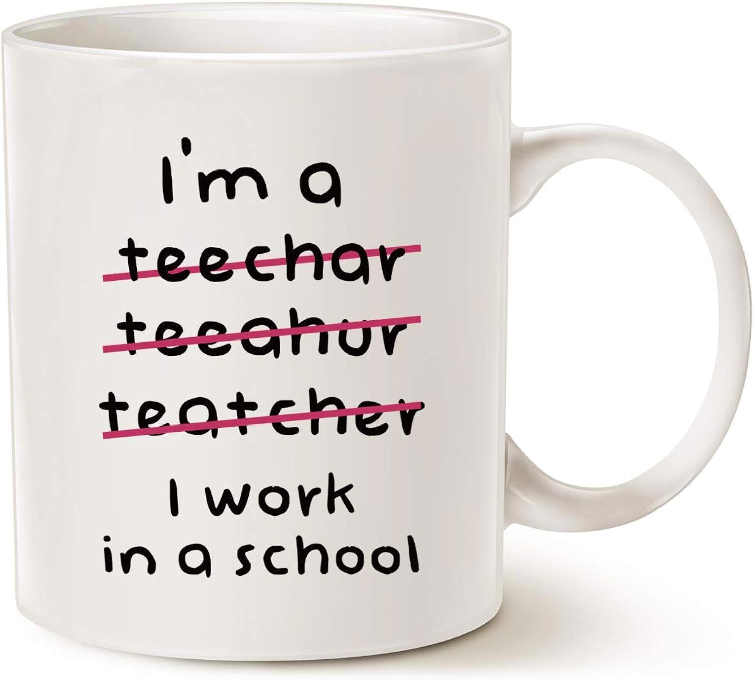 Tailorly White Ceramic 11 oz Mug - I Am A Teacher I Work In A School Minimalist Typography Design Featuring Humorous Hand Drawn Misspelled Quotes Mug