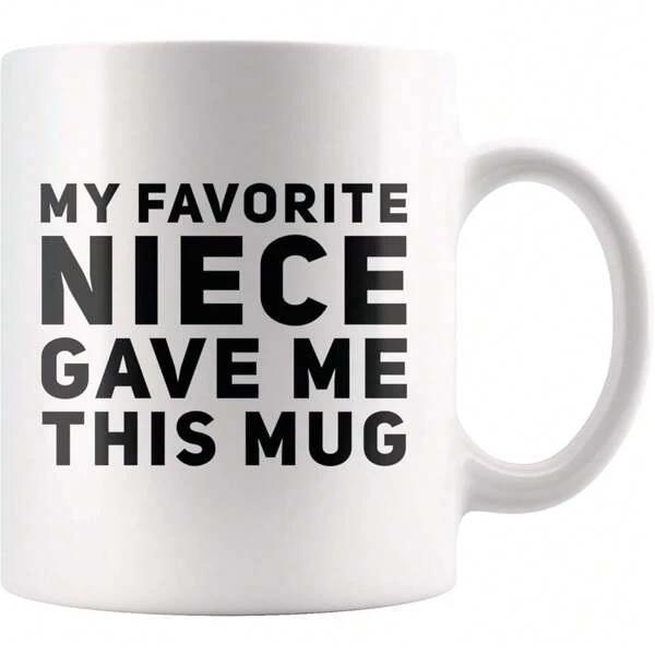 Tailorly White Ceramic 11 oz Mug - My Favorite Niece Gave Me This Mug Minimalist Black Bold Font Printed On A Pure