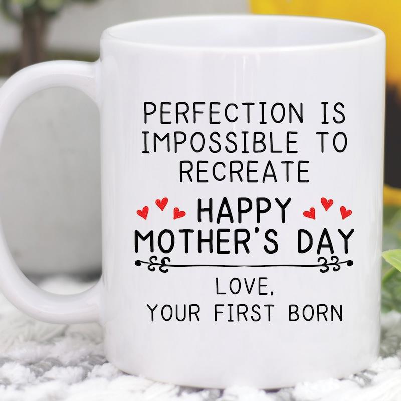 Tailorly White Ceramic 11 oz Mug - Perfection Is Impossible To Recreate Happy Mothers Day Love Your First Born Small Red Hearts Scattered Between Sentimental Text