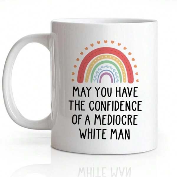 Tailorly White Ceramic 11 oz Mug - May You Have The Confidence Of A Mediocre White Man Colorful Arched Boho Style With Tiny Hearts Floating Above The Vibrant