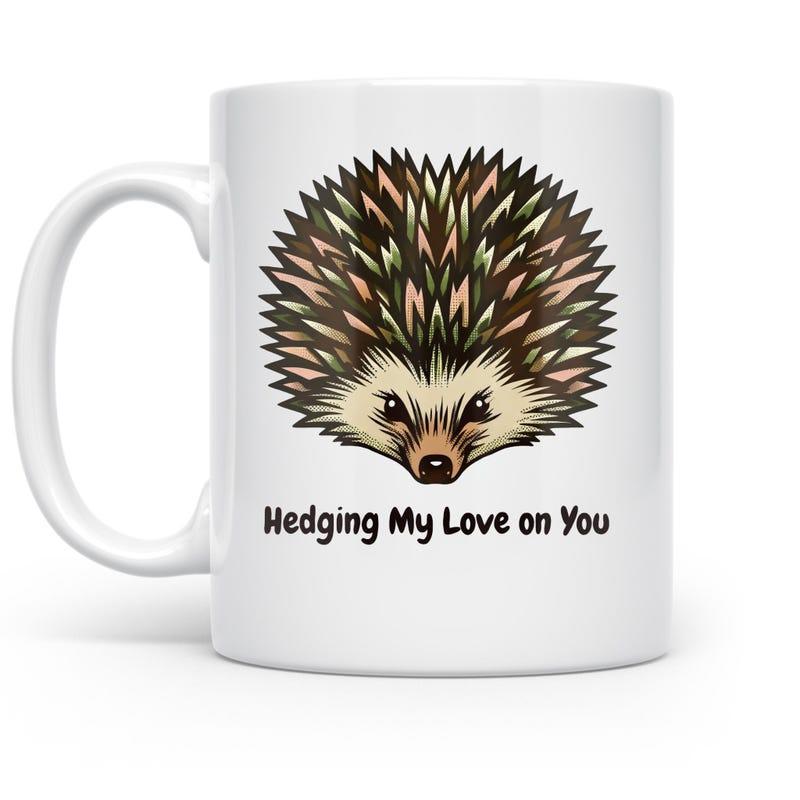 Tailorly White Ceramic 11 oz Mug - Hedging My Love On You Cute Stylized Brown Animal With Spiky Quills And Tan Face Hedgehog