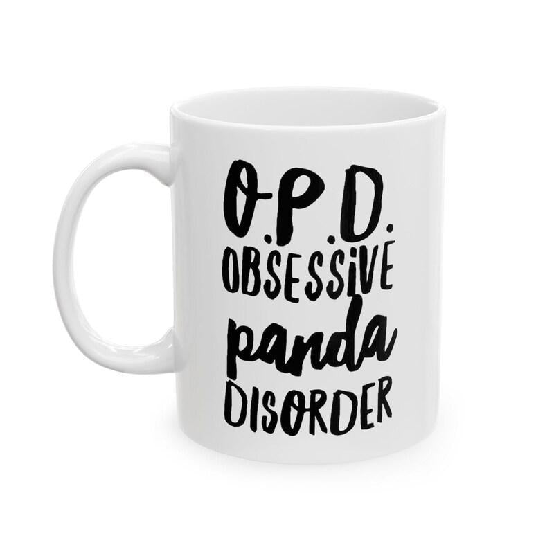 Tailorly White Ceramic 11 oz Mug - O P D Obsessive Panda Disorder Minimalist Black Typography Print Featuring Playful Artistic Hand Lettering Style Mug