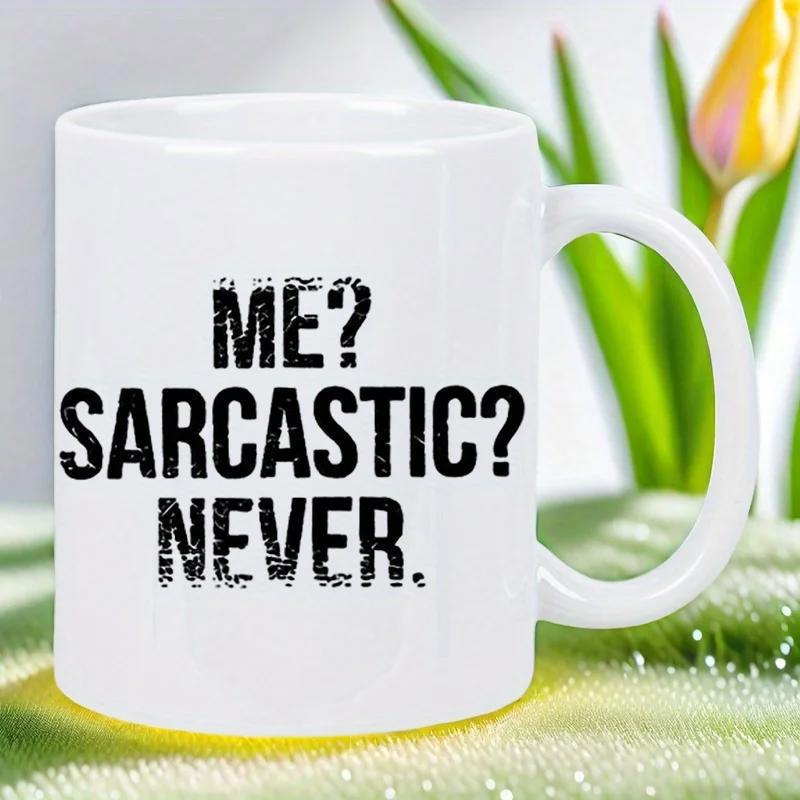 Tailorly White Ceramic 11 oz Mug - Me Sarcastic Never Bold Distressed Black Typography Printed On A Clean