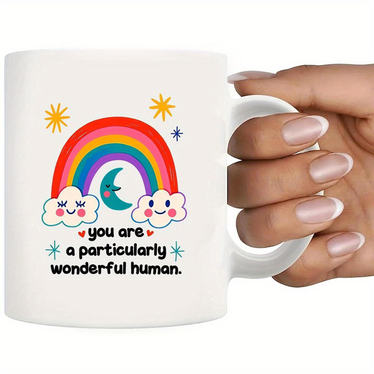 Tailorly White Ceramic 11 oz Mug - You Are A Particularly Wonderful Human Colorful Vibrant Rainbow With Smiling Clouds And A Gentle Crescent Moon Mug