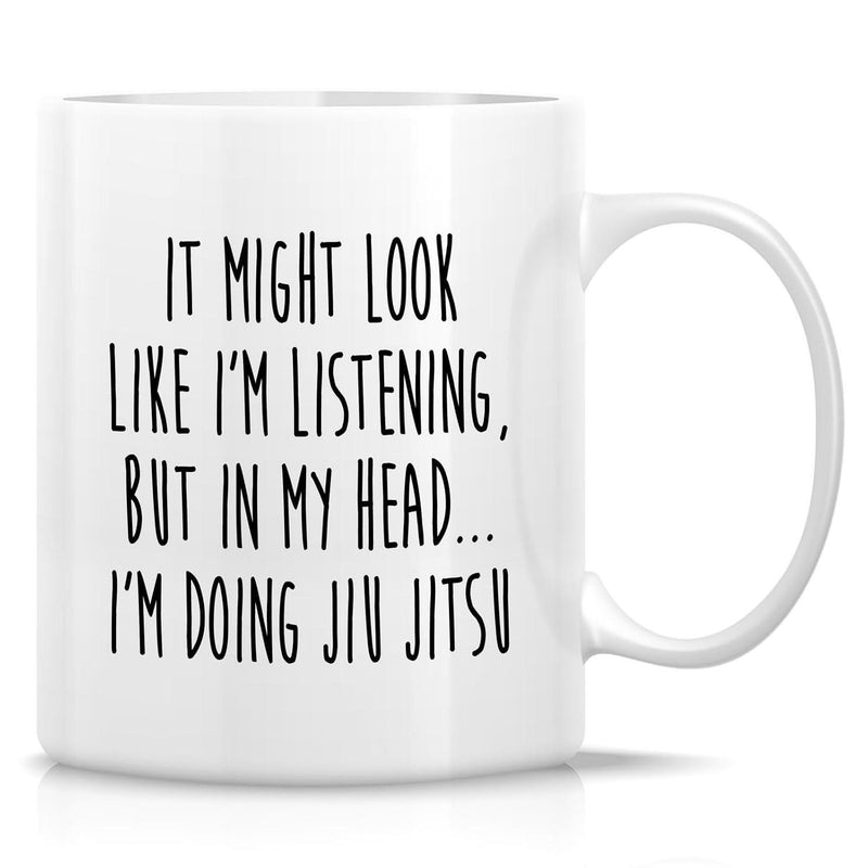 Tailorly White Ceramic 11 oz Mug - It Might Look Like Im Listening But In My Head Im Doing Jiu Jitsu Simple Minimalist White Ceramic With Bold Black Hand Drawn