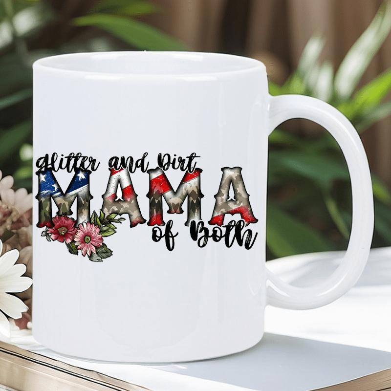 Tailorly White Ceramic 11 oz Mug - Glitter And Dirt Mama Of Both Weathered Patriotic Patterned Letters Combined With Vibrant Botanical Blooming Flower Accents Mug