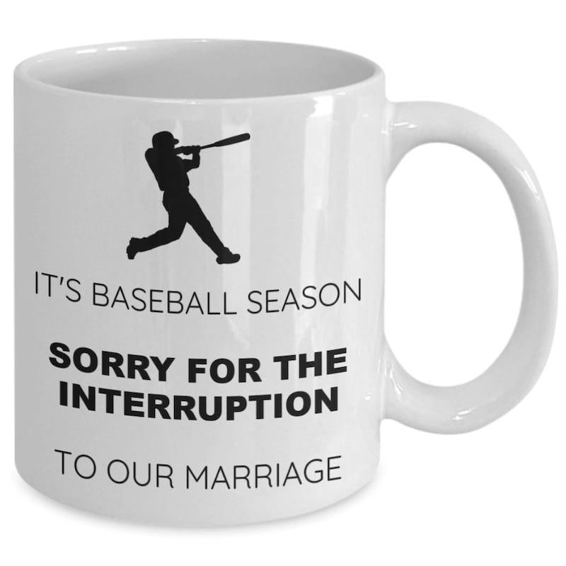 Tailorly White Ceramic 11 oz Mug - Its Baseball Season Sorry For The Interruption To Our Marriage Minimalist Black Silhouette Of Athletic Player Swinging Bat On