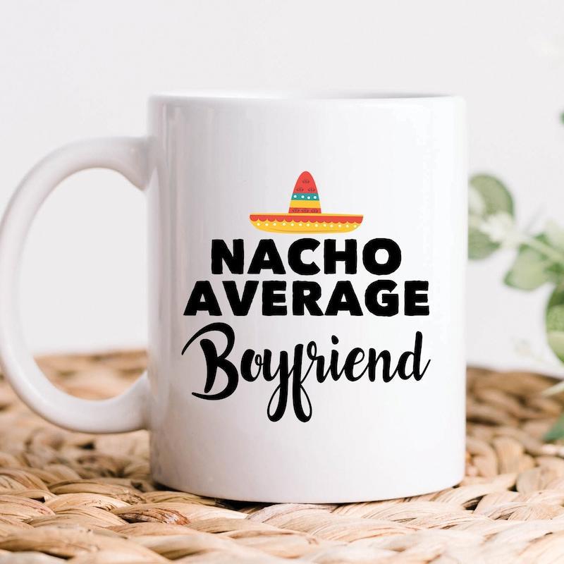 Tailorly White Ceramic 11 oz Mug - Nacho Average Boyfriend Colorful Striped Mexican Hat Above Bold Stylized Decorative Lettering Sombrero