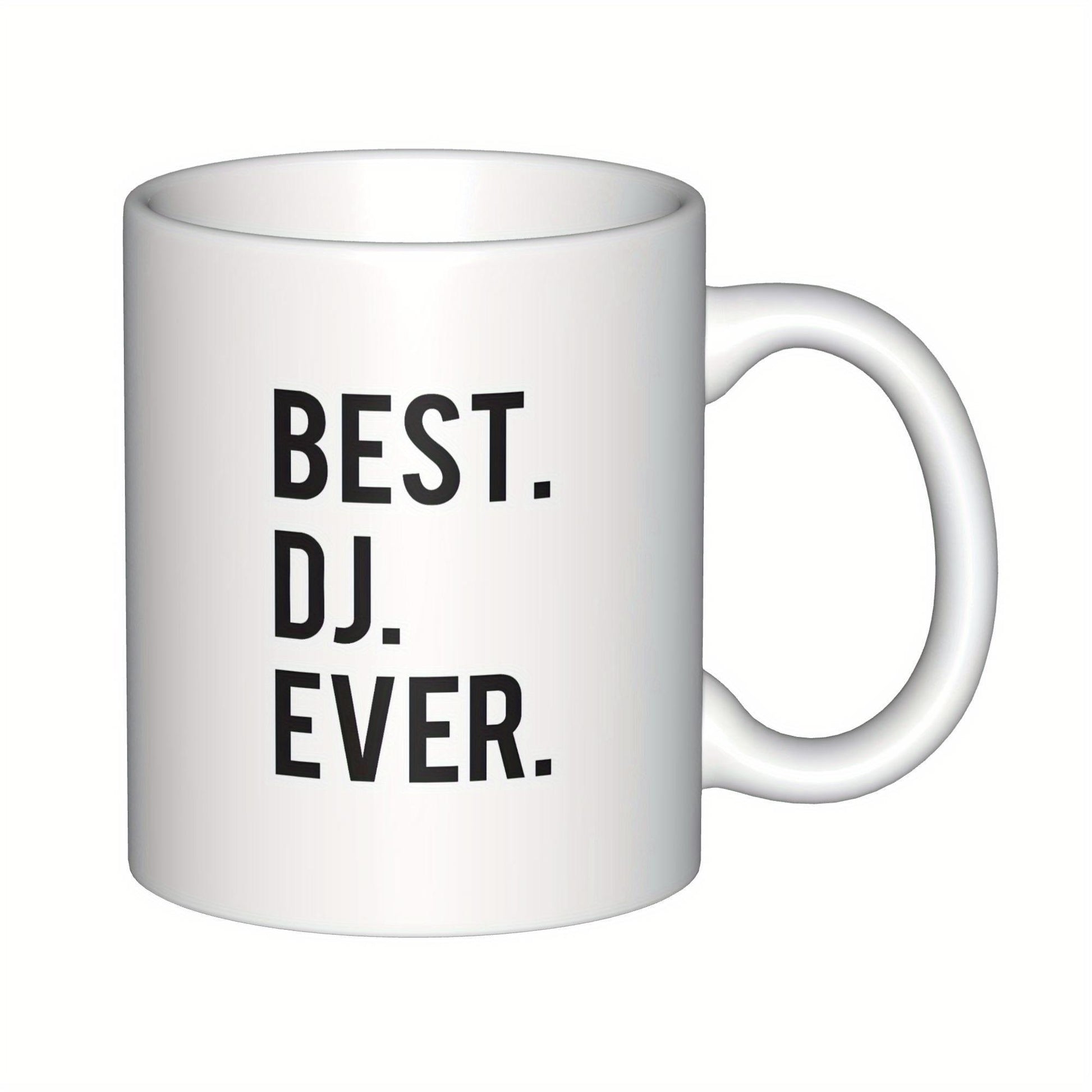 Tailorly White Ceramic 11 oz Mug - Best DJ Ever Simple Minimalist White Ceramic Kitchen Drinkware Surface Coffee Mug