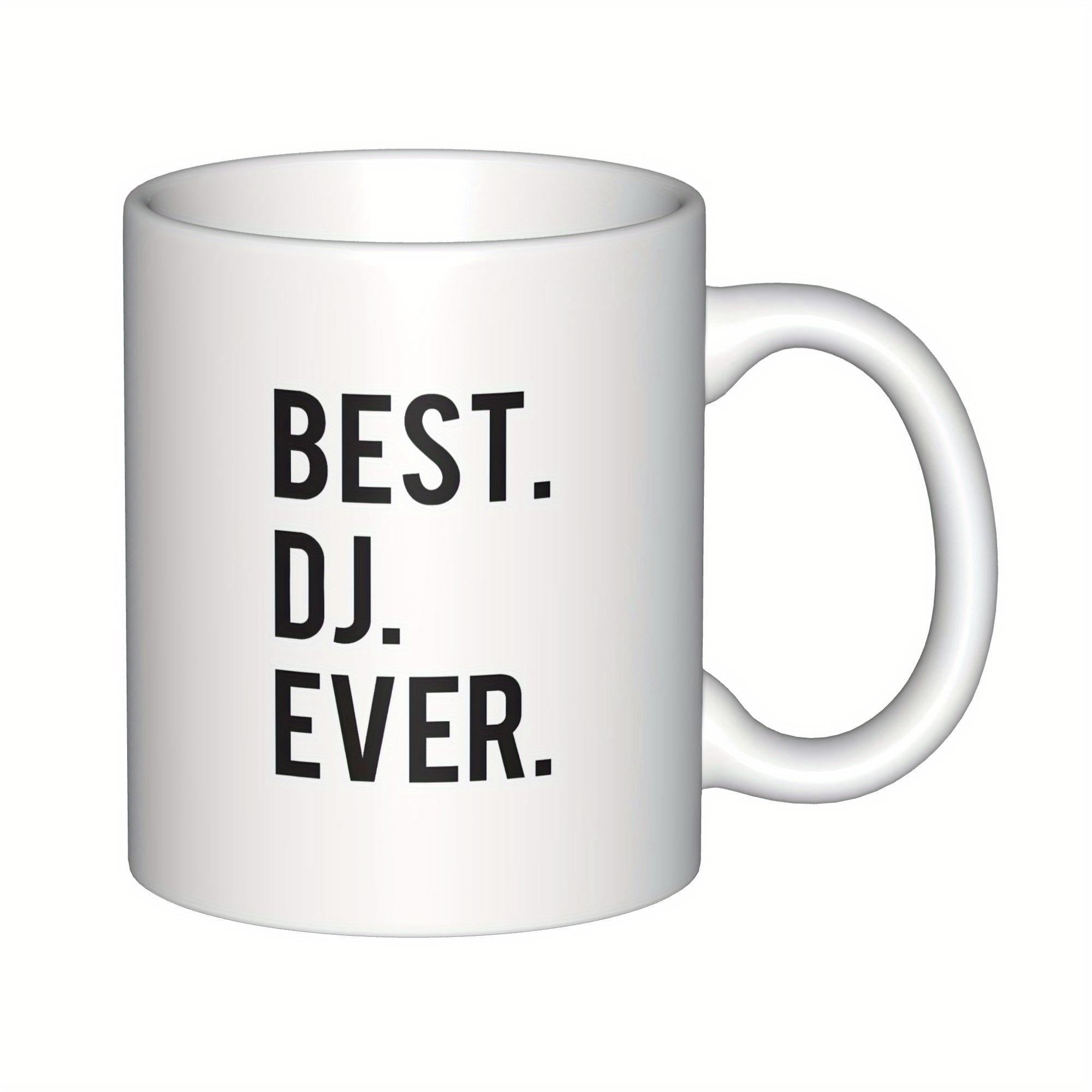 Tailorly White Ceramic 11 oz Mug - Best DJ Ever Simple Minimalist White Ceramic Kitchen Drinkware Surface Coffee Mug