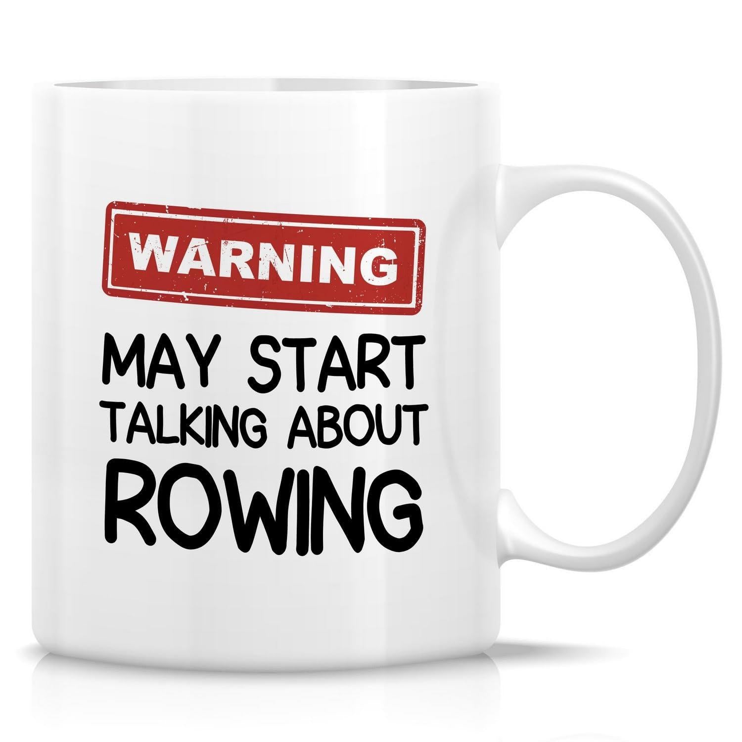 Tailorly White Ceramic 11 oz Mug - Warning May Start Talking About Rowing Red Warning Sign With Playful Black Handwritten Text Font Mug