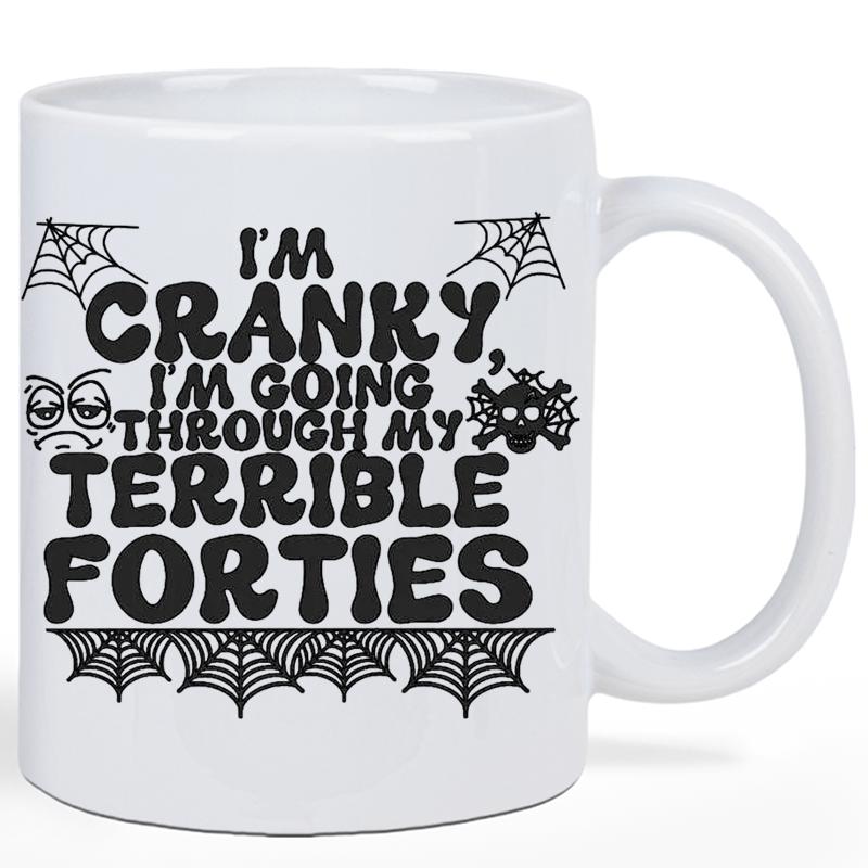 Tailorly White Ceramic 11 oz Mug - Im Cranky Im Going Through My Terrible Forties Spider Webs With Grumpy Face And Skull Among Decorative Elements Mug