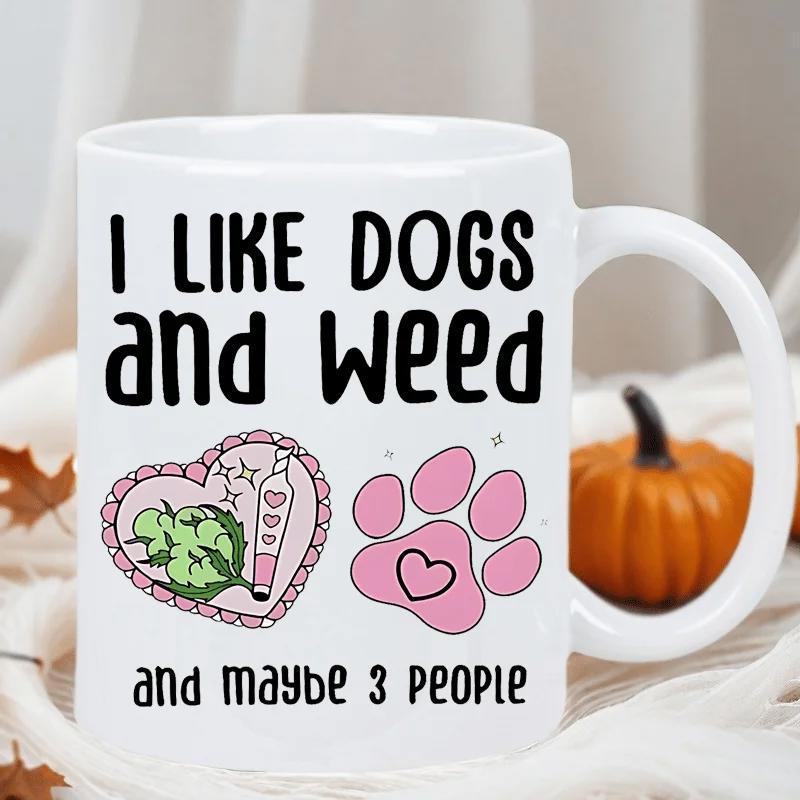 Tailorly White Ceramic 11 oz Mug - I Like Dogs And Weed And Maybe 3 People Clean Featuring Pink Paw Print And Cannabis Heart Mug