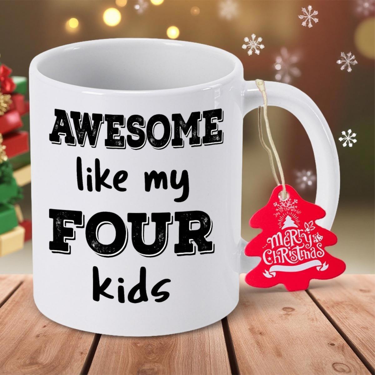 Tailorly White Ceramic 11 oz Mug - Awesome Like My Four Kids Bold Black Distressed Typography Printed On A Smooth Surface Ceramic Coffee Mug