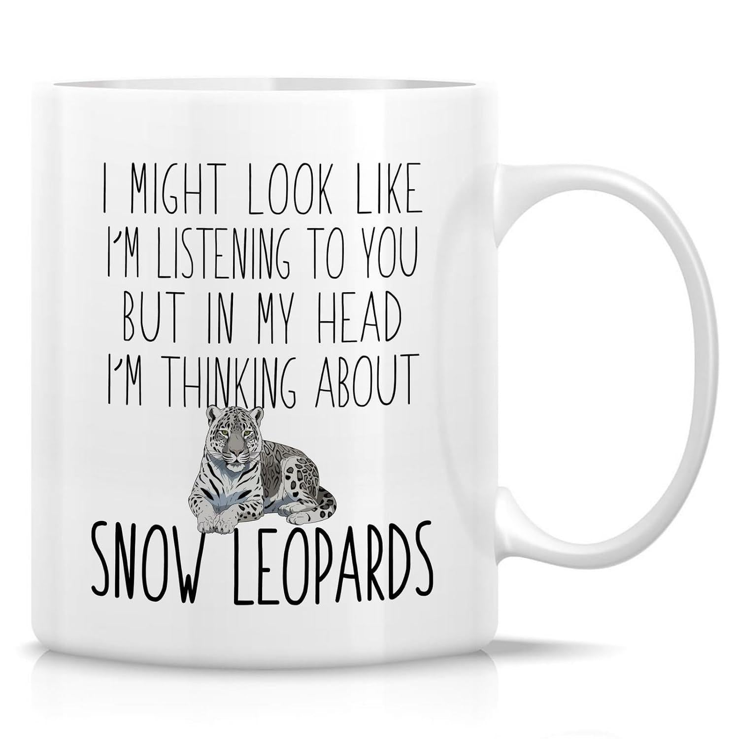 Tailorly White Ceramic 11 oz Mug - I Might Look Like Im Listening To You But In My Head Im Thinking About Snow Leopards Majestic Wild Feline Resting Peacefully In