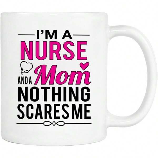 Tailorly White Ceramic 11 oz Mug - Im A Nurse Mom And A Nothing Scares Me Minimalistic Professional Medical Symbols Within Empowering Slogan Layout For Dedicated