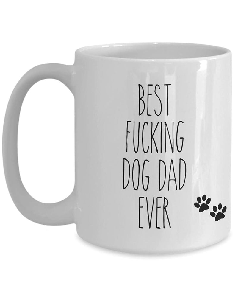 Tailorly White Ceramic 11 oz Mug - Best Fucking Dog Dad Ever Simple Black Paw Prints Beside Handwritten Style Vertical Text Layout Mug