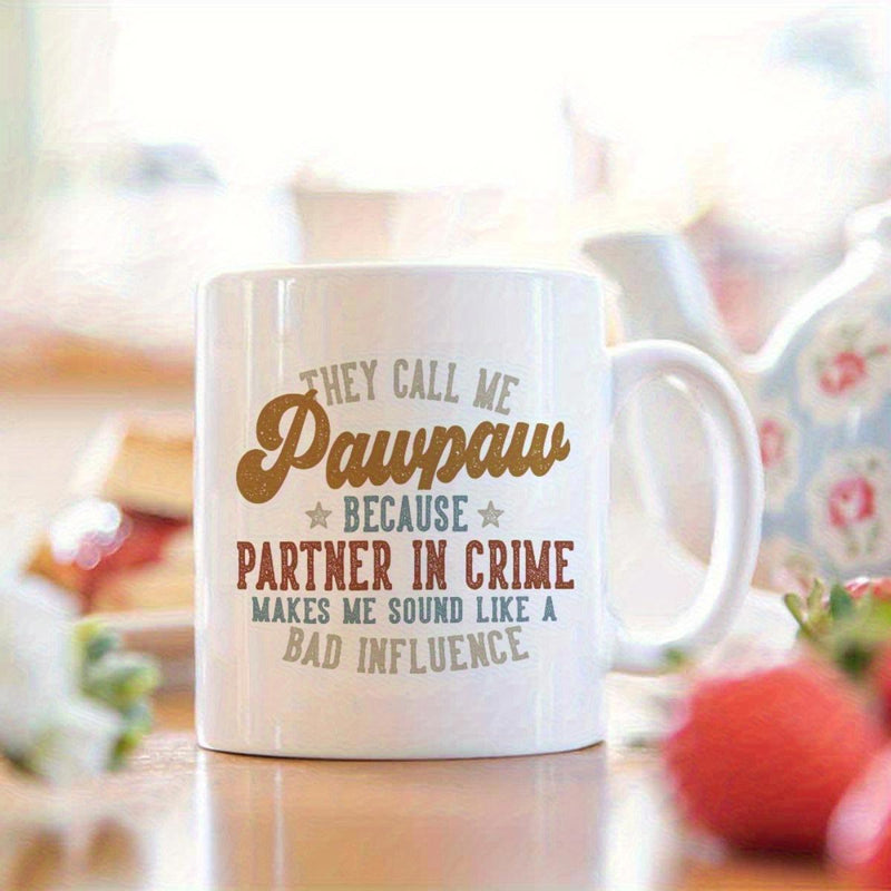 Tailorly White Ceramic 11 oz Mug - They Call Me Pawpaw Because Partner In Crime Makes Me Sound Like A Bad Influence Retro Stylized Typography With Decorative Stars