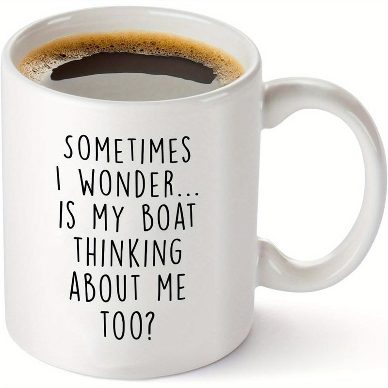 Tailorly White Ceramic 11 oz Mug - Sometimes I Wonder Is My Boat Thinking About Me Too Minimalist Black Handwritten Style Typography On Smooth Mug
