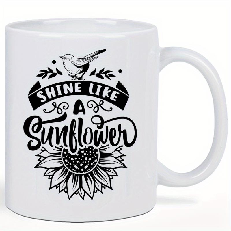 Tailorly White Ceramic 11 oz Mug - Shine Like A Sunflower Elegant Small Bird Perched Gracefully Above A Detailed Hand Drawn Petaled Sunflower