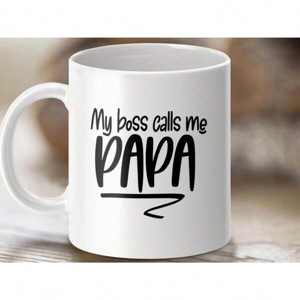 Tailorly White Ceramic 11 oz Mug - My Boss Calls Me Papa Minimalist Modern Script Featuring Bold Handwritten Typography With Decorative Swoosh Lettering