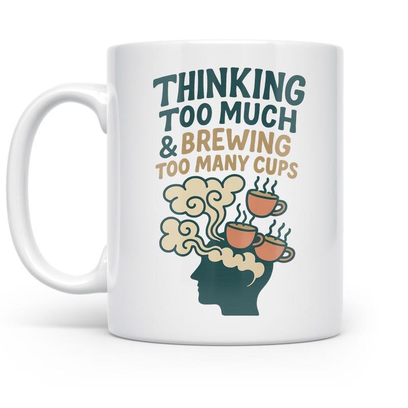 Tailorly White Ceramic 11 oz Mug - Thinking Too Much Brewing Too Many Cups Stylized Human Silhouette With Swirling Steam Clouds Carrying Small Steaming Mug