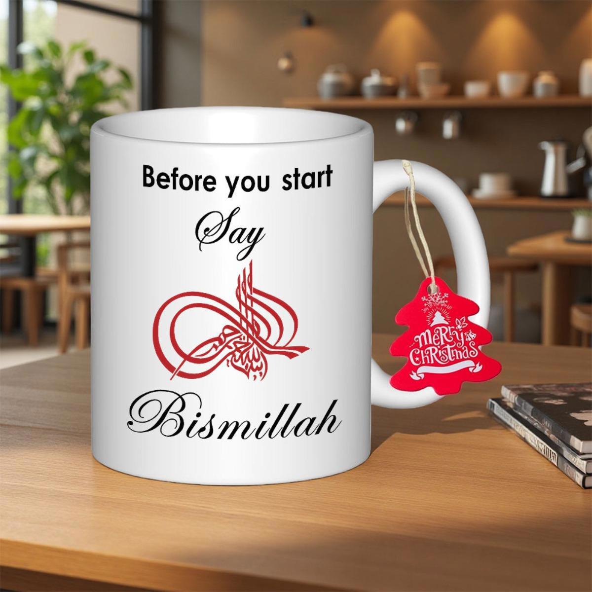 Tailorly White Ceramic 11 oz Mug - Before You Start Say Bismillah Elegant Featuring Red Islamic Calligraphy And Tag Mug