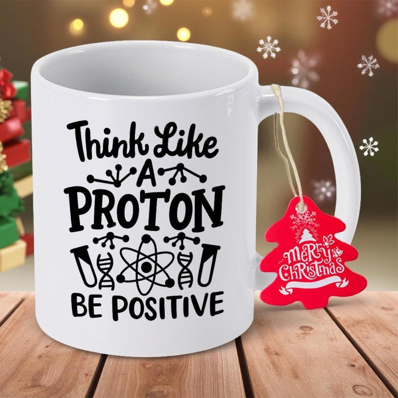 Tailorly White Ceramic 11 oz Mug - Think Like A Proton Be Positive Bold Scientific Icons Featuring Atoms Molecules And Test Tubes Design