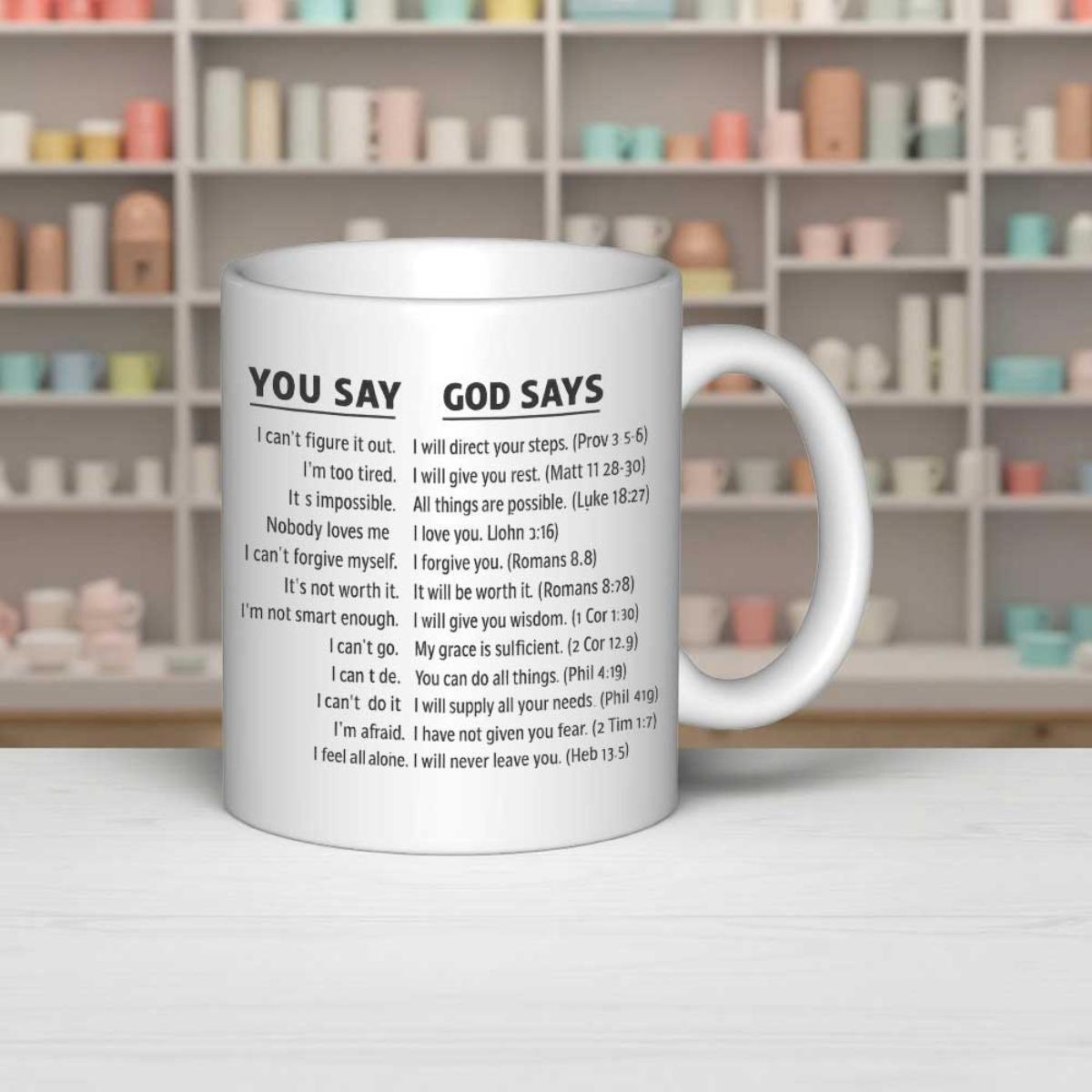 Tailorly White Ceramic 11 oz Mug - You Say God Says Inspirational Biblical Verses Printed Upon A Simple