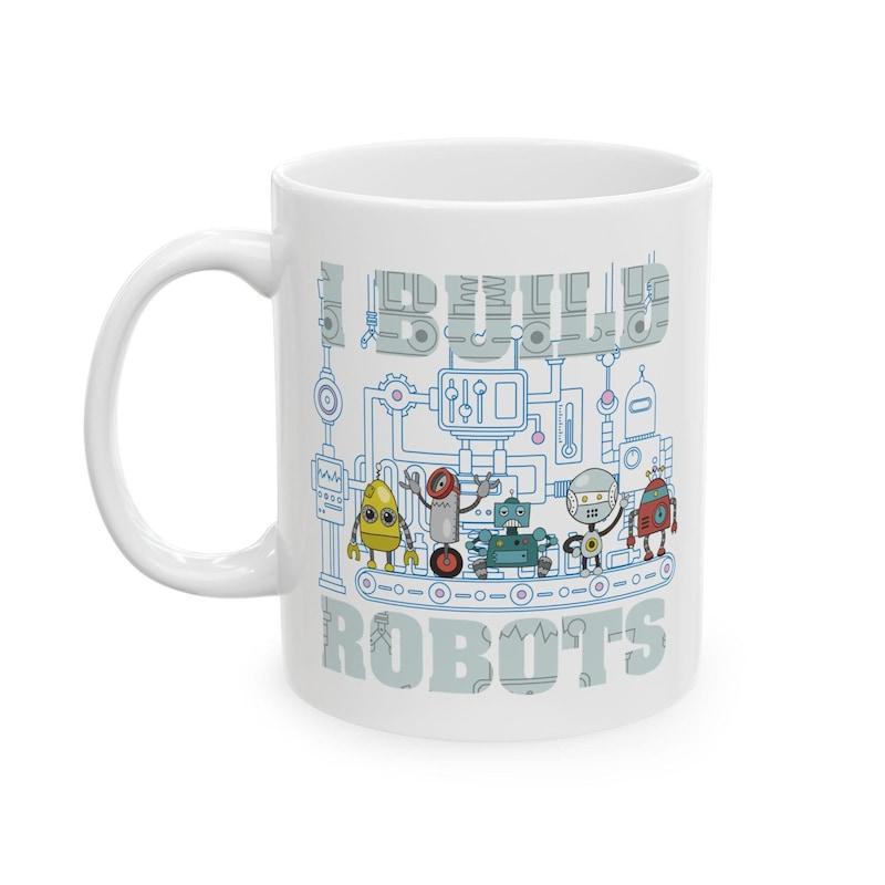 Tailorly White Ceramic 11 oz Mug - I Build Robots Five Colorful Cartoon Mechs Standing Before Technical Blueprint Circuit Board Pattern Robot