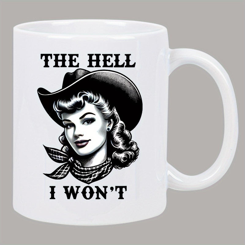 Tailorly White Ceramic 11 oz Mug - The Hell I Won't Vintage Retro Style Pin Up Woman Wearing Cowboy Hat Bandana Cowgirl