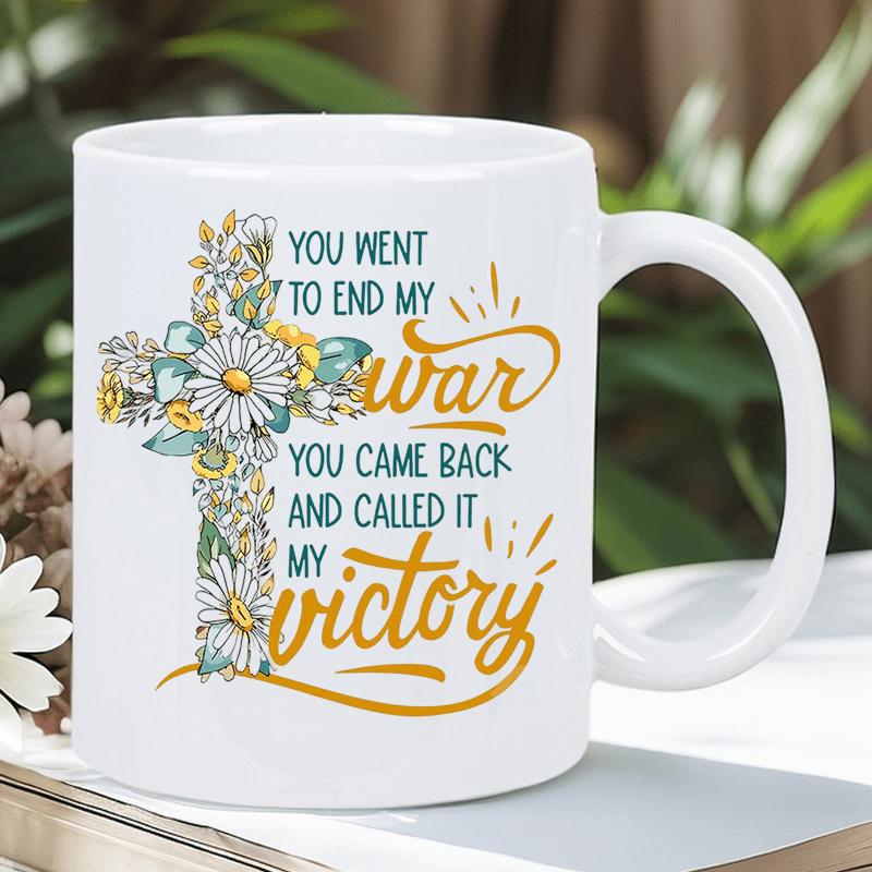 Tailorly White Ceramic 11 oz Mug - You Went To End My War You Came Back And Called It My Victory Elegant Floral Design Featuring Blooming Daisies And Green Leaves
