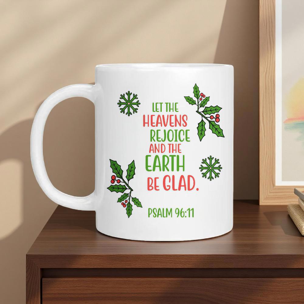 Tailorly White Ceramic 11 oz Mug - Let The Heavens Rejoice And The Earth Be Glad Psalm 96 11 Festive Green Holly Leaves Red Berries Elegant Geometric Snowflakes