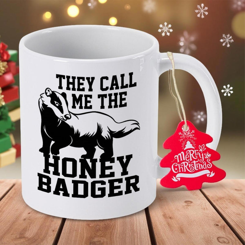 Tailorly White Ceramic 11 oz Mug - They Call Me The Honey Badger Strong Black And White Wild Animal Standing Below Bold Serif Text Badger