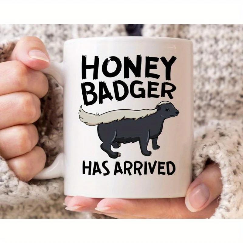 Tailorly White Ceramic 11 oz Mug - Honey Badger Has Arrived Black And White Fierce Animal Standing On Flat Ground Courageous Honey Badger