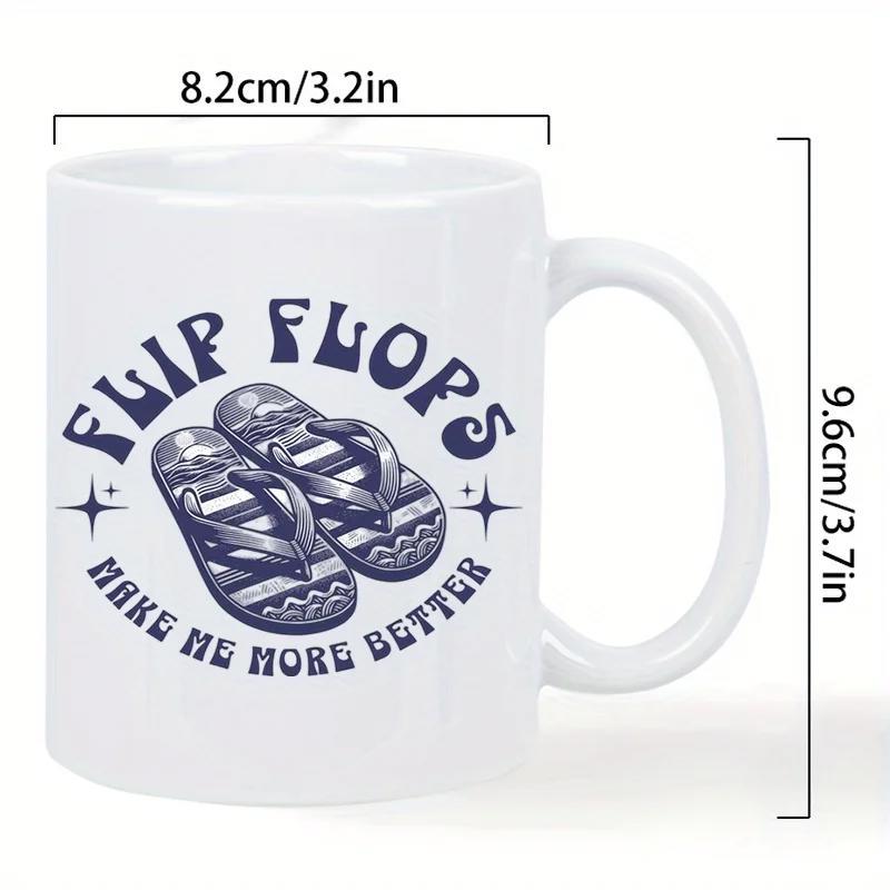 Tailorly White Ceramic 11 oz Mug - Flip Flops Make Me More Better Vintage Style Hand Drawn Illustration Of Summer Beach Footwear Relaxing Tropical Sandal